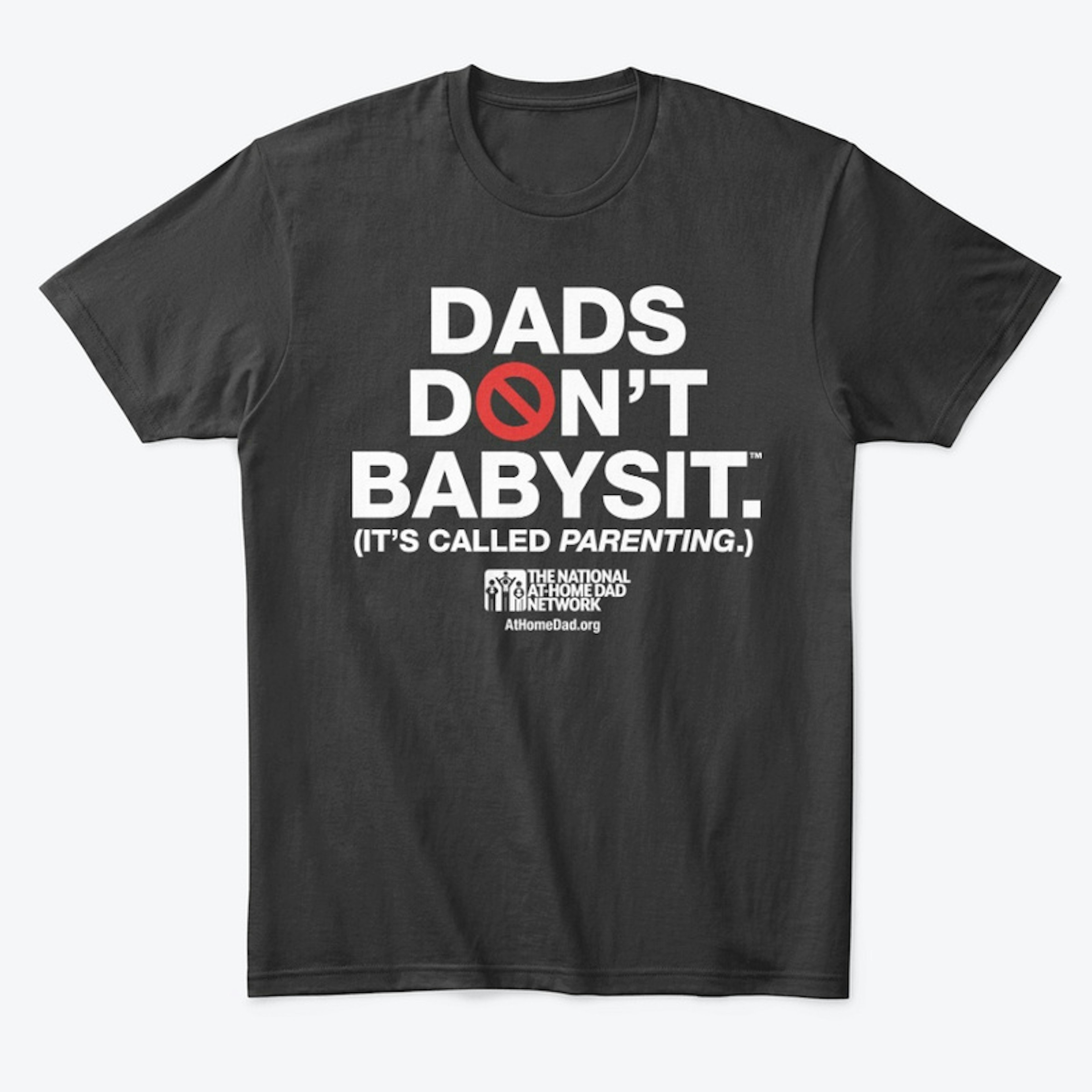 2022 Dads Don't Babysit™ T-Shirt!